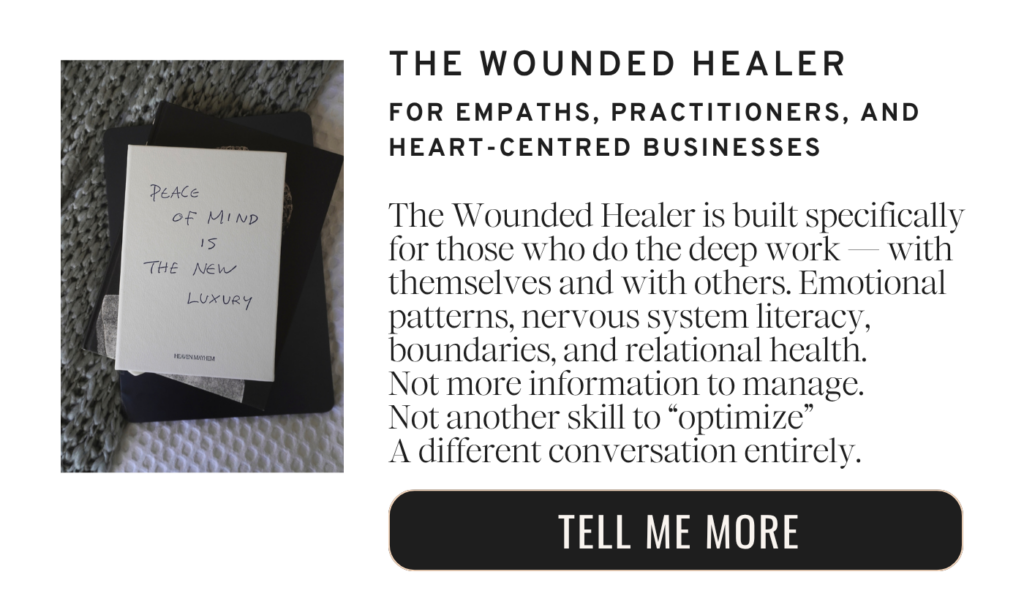 The Wounded Healer is built specifically for those who do the deep work — with themselves and with others. Emotional patterns, nervous system literacy, boundaries, and relational health. 
Not more information to manage. 
Not another skill to “optimize”
A different conversation entirely.
